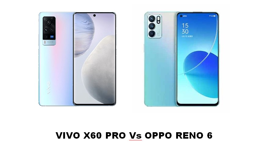 Perbandingan Oppo Reno 6 Jaringan 5g vs Vivo X60 Pro Jaringan 5g . liputantimes.com
