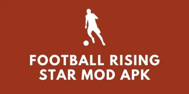 football rising star mod apk