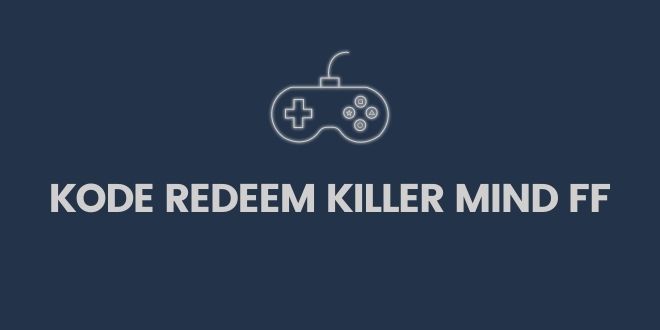 Kode Redeem killer mind ff