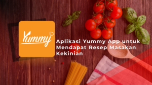 Aplikasi Yummy App untuk Mendapat Resep Masakan Kekinian