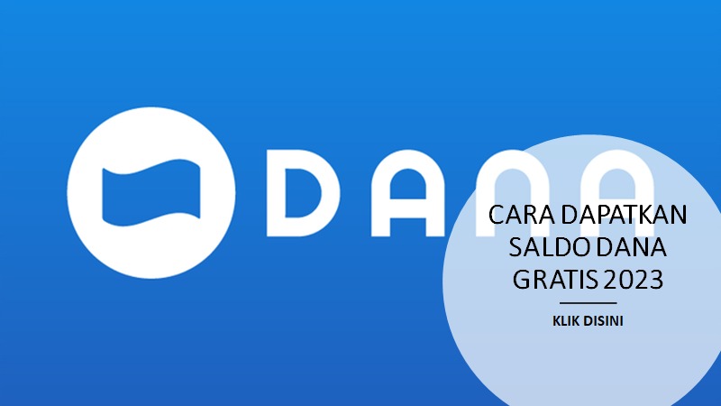 Cara mendapatkan saldo dana gratis 2023 liputantimes.com terbaru