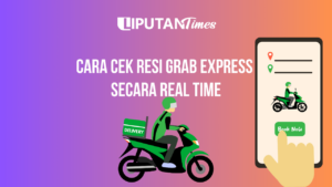 Cara Cek Resi Grab Express secara Real Time www.liputantimes.com