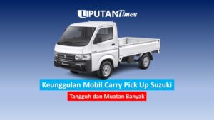 Keunggulan Mobil Carry Pick Up Suzuki liputantimes.com 2023