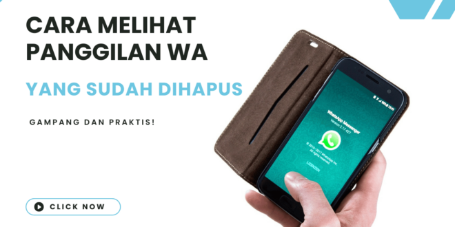 Cara Melihat Panggilan WA yang Sudah Dihapus liputantimes.com 2023