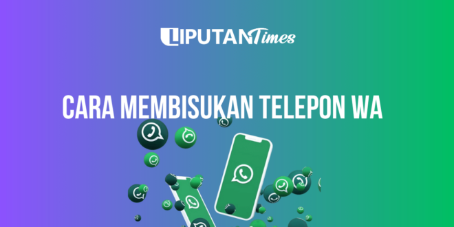 Cara Membisukan Telepon WA www.liputantimes.com