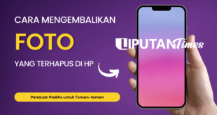 Cara Mengembalikan Foto yang Terhapus di HP liputantimes.com 2023