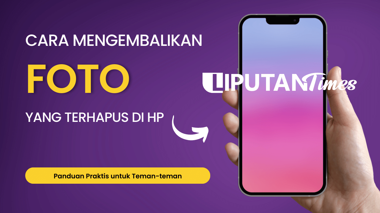 Cara Mengembalikan Foto yang Terhapus di HP liputantimes.com 2023