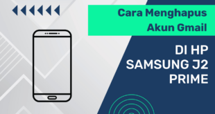 Cara Menghapus Akun Gmail di HP Samsung J2 Prime Panduan Praktis liputantimes.com