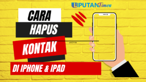 cara hapus kontak di iphone atau ipad liputantimes.com