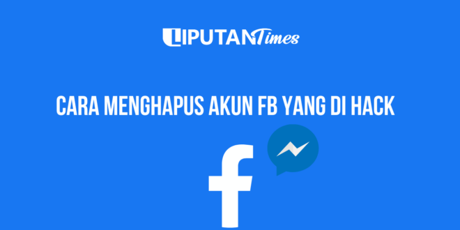 Cara Menghapus Akun FB yang di Hack www.liputantimes.com