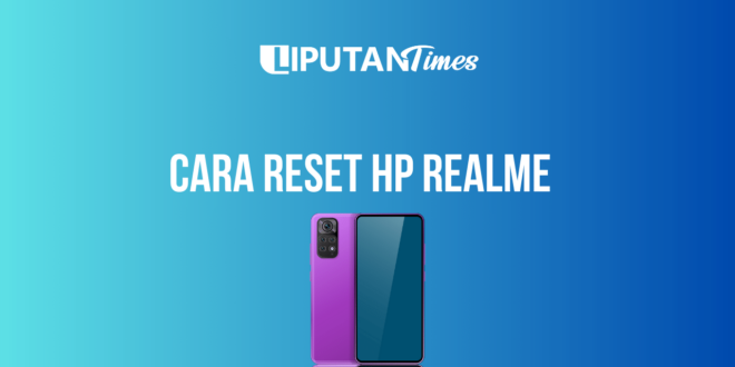 Cara Reset HP Realme www.liputantimes.com