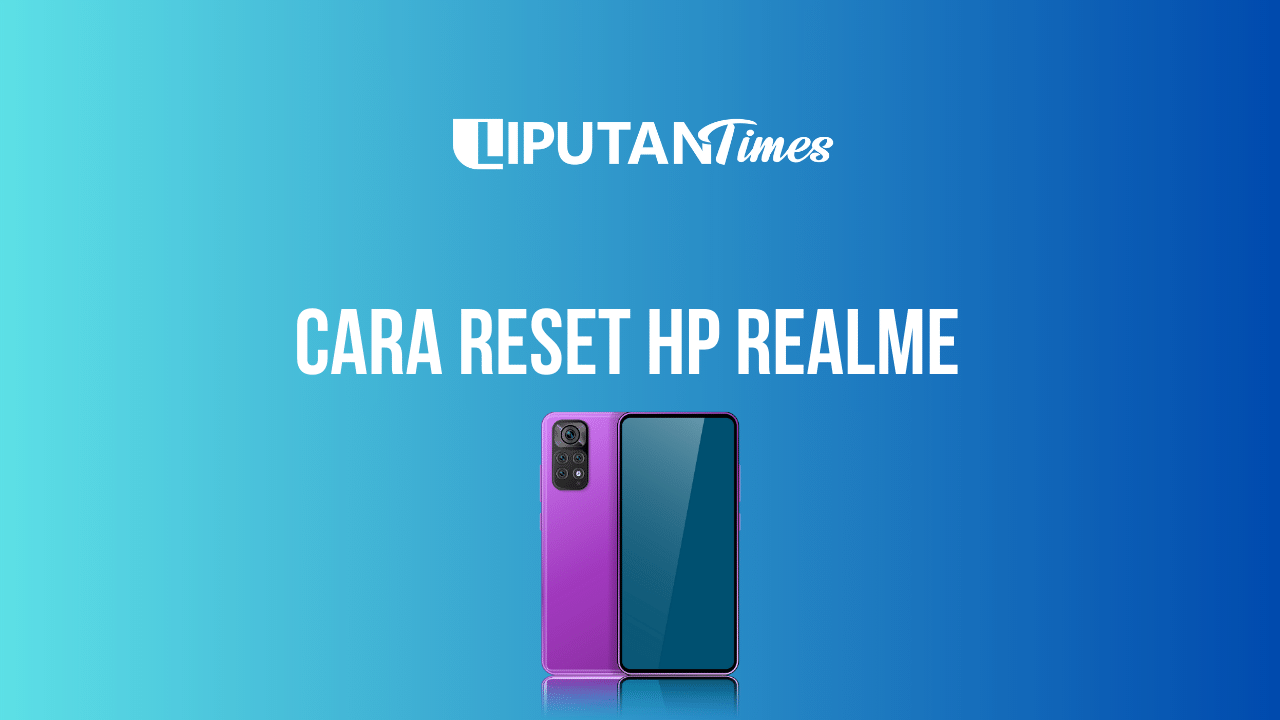 Cara Reset HP Realme www.liputantimes.com
