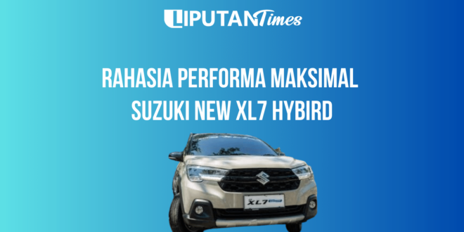 Rahasia Performa Maksimal Suzuki New XL7 Hybird www.liputantimes.com