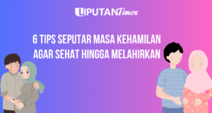 6 Tips Seputar Masa Kehamilan Agar Sehat Hingga Melahirkan www.liputantimes.com