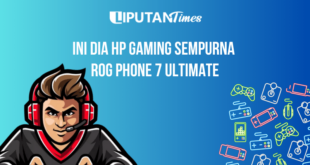 Ini dia HP Gaming Sempurna Terbaru 2023 - RoG Phone 7 Ultimate www.liputantimes.com
