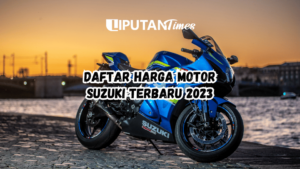 Daftar Harga Motor Suzuki Terbaru 2023 www.liputantimes.com