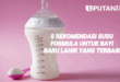 5 Rekomendasi Susu Formula Untuk Bayi Baru Lahir Yang Terbaik www.liputantimes.com