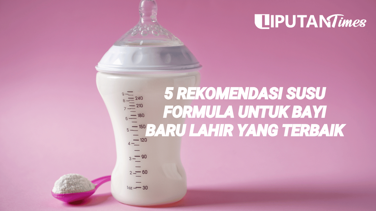5 Rekomendasi Susu Formula Untuk Bayi Baru Lahir Yang Terbaik www.liputantimes.com